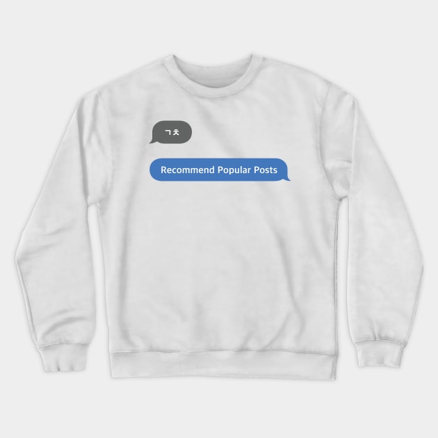 Korean Slang Chat Word ㄱㅊ Meanings - Recommend Popular Posts Crewneck Sweatshirt by SIMKUNG